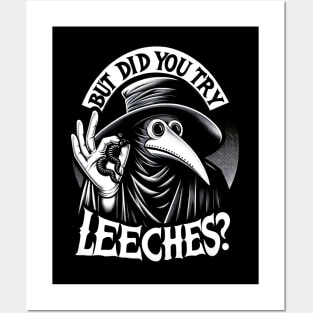 But Did You Try Leeches Plague Doctor Posters and Art